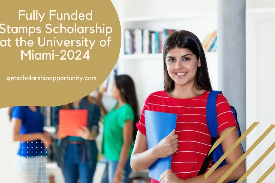 Fully Funded Stamps Scholarship at the University of Miami2024 Get